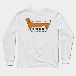 Dachshund Through the Snow Long Sleeve T-Shirt